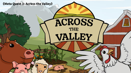 Discover Serenity with Across the Valley on Meta Quest 3 | Enhanced VR Farming