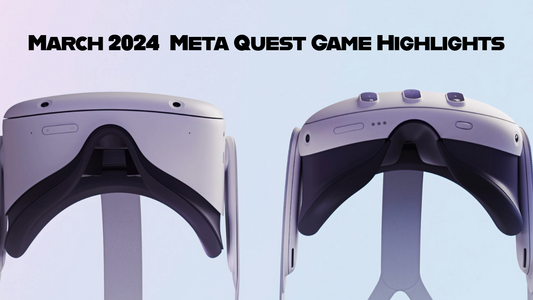 March 2024's Must-Play Meta Quest Games & Essential VR Accessories